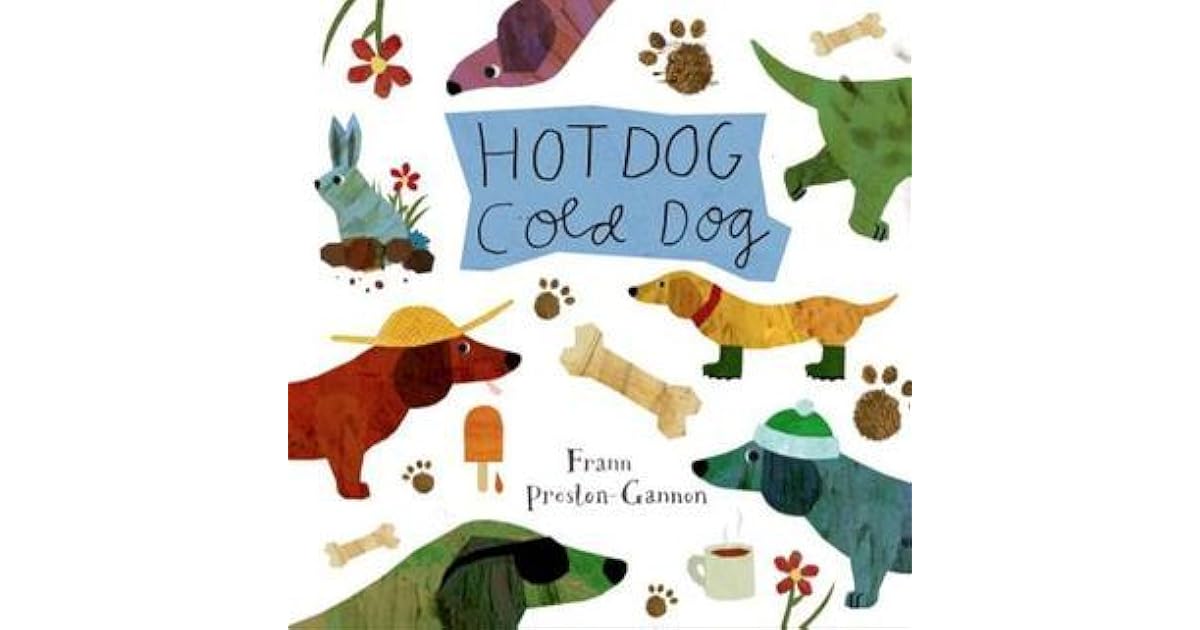 Hot Dog, Cold Dog by Frann Preston Gannon