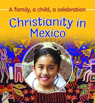 Christianity in Mexico (Families and Their Faiths (Crabtree))