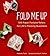 Fold Me Up: 100 Paper Fortu...