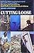 Cutting Loose by James Lipscomb