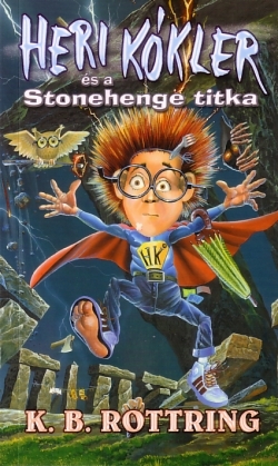 Heri Kókler és a Stonehenge titka (Heri Kókler, #8)