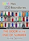 Door at the End of Summer by Jaime Samms Door at the End of Summer by Jaime Samms