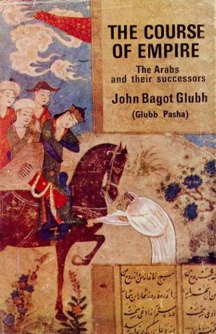 The Course Of Empire: The Arabs and their successors (Hardcover)