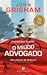O Miúdo Advogado by John Grisham O Miúdo Advogado by John Grisham