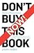 Don't Buy This Book Now!