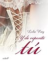 Y de repente tú by Lola Rey