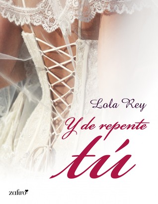Y de repente tú (Kindle Edition)