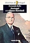 Portugal e o Plano Marshall by Maria Fernanda Rollo Portugal e o Plano Marshall by Maria Fernanda Rollo