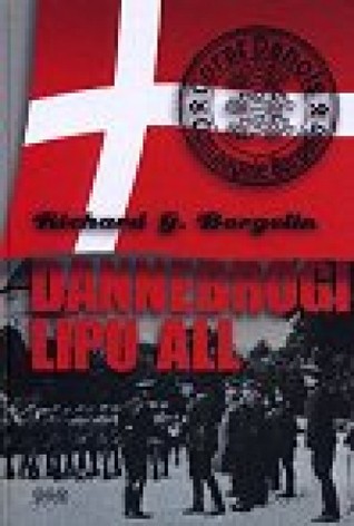 Dannebrogi lipu all: Taani vabatahtlikud Eesti Vabadussõjas (Hardcover)