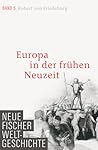 Europa in der frühen Neuzeit (Neue Fischer Weltgeschichte #5)
