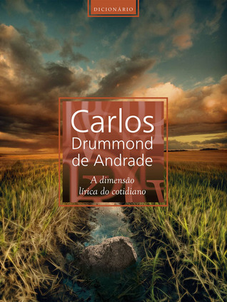 Dicionário Carlos Drummond de Andrade, a dimensão lírica do cotidiano