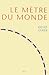 Le Mètre du monde