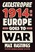 Catastrophe 1914 by Max Hastings Catastrophe 1914 by Max Hastings