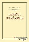 La hanul lui Mânjoală by Ion Luca Caragiale