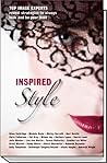Inspired Style: Top Image Experts Reveal Strategies to Always Look and Be Your Best Inspired Style: Top Image Experts Reveal Strategies to Always Look and Be Your Best