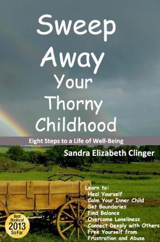 Sweep Away Your Thorny Childhood: Eight Steps to a Life of Well-Being