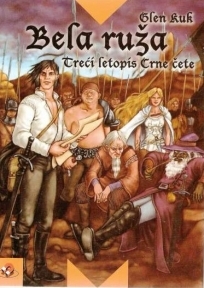 Bela Ruža (Letopisi Crne čete, #3)