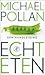 Echt eten  by Michael Pollan