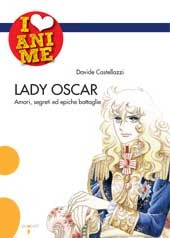 Lady Oscar: amori, segreti ed epiche battaglie