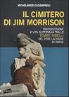Il cimitero di Jim Morrison by Michelangelo Giampaoli Il cimitero di Jim Morrison by Michelangelo Giampaoli