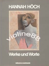 Hannah Höch, Werke und Worte