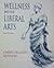 WELLNESS AND THE LIBERAL ARTS