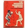 The Wooden-Sharman Method: A Guide To Winning Basketball