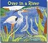 Over in a River: ...