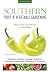 Southern Fruit & Vegetable Gardening: Plant, Grow, and Harvest the Best Edibles - Alabama, Arkansas, Georgia, Kentucky, Louisiana, Mississippi, ... (Fruit & Vegetable Gardening Guides)