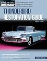 Thunderbird Restoration Guide, 1958-1966 (Motorbooks Workshop)