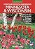Minnesota & Wisconsin Month-by-Month Gardening: What to Do Each Month to Have A Beautiful Garden All Year