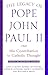 The Legacy of Pope John Paul II by John F. Crosby