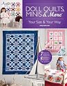 Doll Quilts, Minis & More: Your Size & Your Way (Annie's Quilting) Doll Quilts, Minis & More: Your Size & Your Way (Annie's Quilting)
