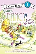 Fancy Nancy: Just My Luck! (I Can Read Level 1)
