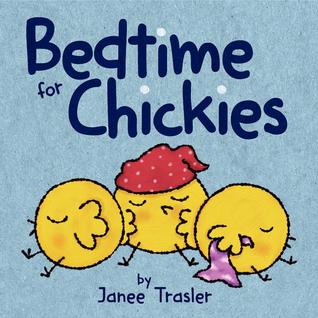 Bedtime for Chickies: An Easter And Springtime Book For Kids (Board Book)