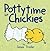 Pottytime for Chickies: A Springtime Book For Kids