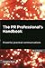 The PR Professional's Handbook: Powerful, Practical Communications (PR In Practice)