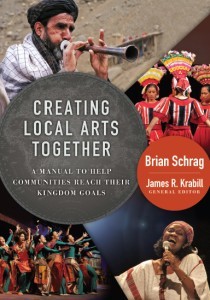 Creating Local Arts Together: A Manual to Help Communities Reach Their Kingdom Goals (Spiral-bound)