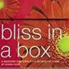 Bliss in a Box: A Weekend Contemplative Retreat at Home Bliss in a Box: A Weekend Contemplative Retreat at Home