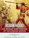Robin Hood: The History and Folklore of the English Legend