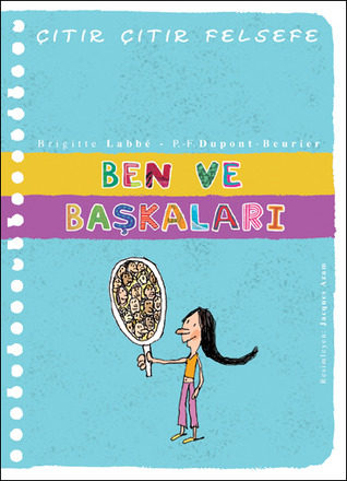 Ben ve Başkaları (Çıtır Çıtır Felsefe, #16)