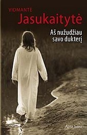 Aš nužudžiau savo dukterį