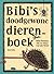 Bibi's doodgewone dierenboek by Bibi Dumon Tak