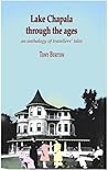 Lake Chapala Through The Ages, an anthology of travellers' tales Lake Chapala Through The Ages, an anthology of travellers' tales