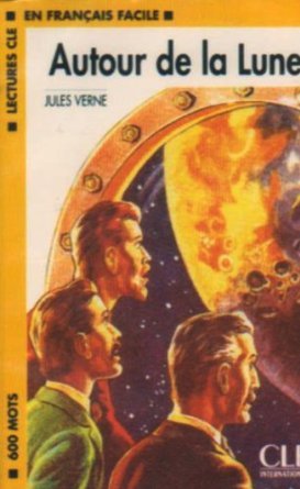 Lectures Cle En Francais Facile - Level 1: Autour de la lune
