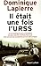 Il était une fois l'URSS by Dominique Lapierre