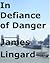 In Defiance of Danger
