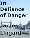 In Defiance of Danger