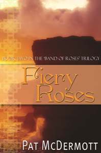 Fiery Roses (Book Two in the Band of Roses Trilogy)