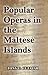 Popular Operas in the Maltese Islands